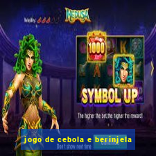 jogo de cebola e berinjela